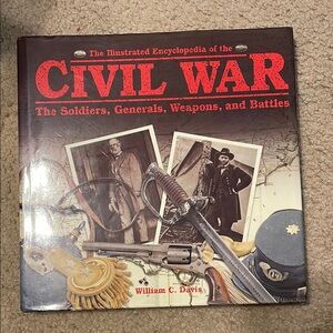 The Illustrated Encyclopedia of the Civil War Book